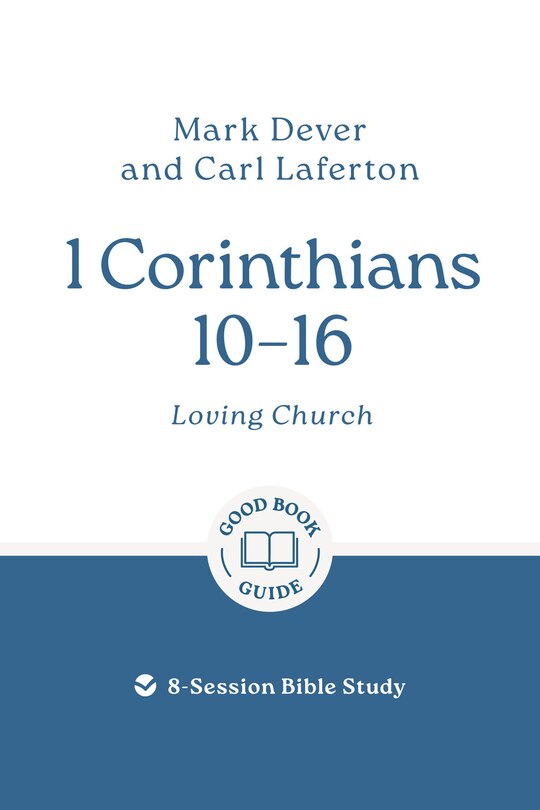 Couverture_1 Corinthians 10 – 16: Loving Church