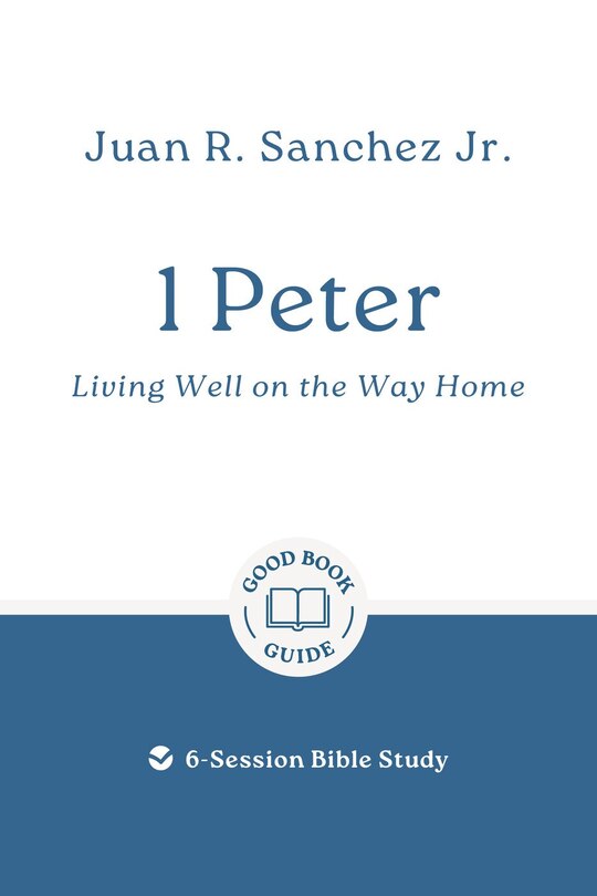 Front cover_1 Peter: Living Well on the Way Home