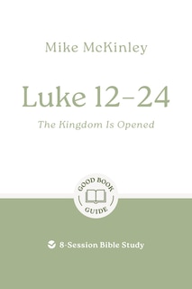 Front cover_Luke 12–24: The Kingdom Is Opened