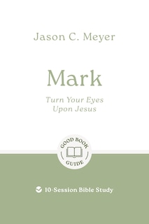 Front cover_Mark: Turn Your Eyes Upon Jesus