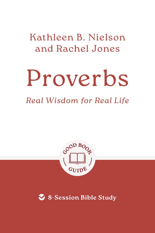 Front cover_Proverbs: Real Wisdom for Real Life
