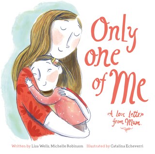 Front cover_Only One of Me: A Love Letter from Mum