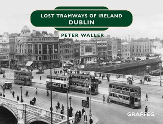 Couverture_Lost Tramways of Ireland: Dublin