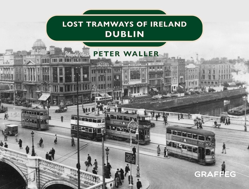 Couverture_Lost Tramways of Ireland: Dublin
