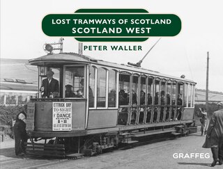 Couverture_Lost Tramways of Scotland: Scotland West