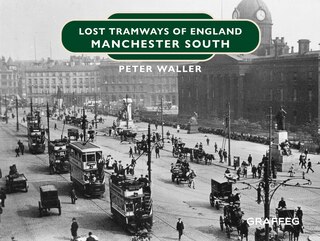 Couverture_Lost Tramways of England: Manchester South