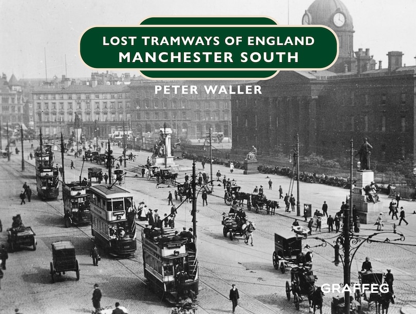 Couverture_Lost Tramways of England: Manchester South