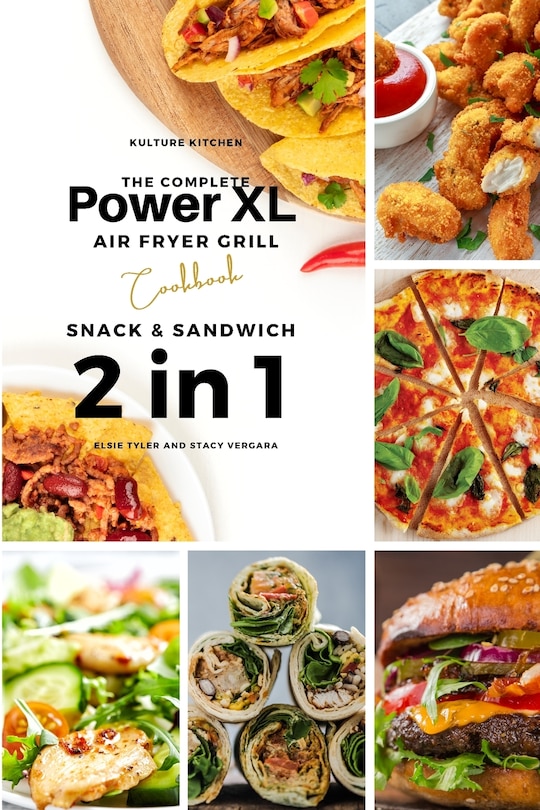 The Complete Power XL Air Fryer Grill Cookbook: Snack and Sandwich 2 Cookbooks in 1