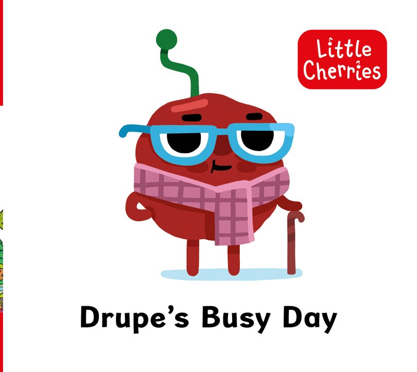 Front cover_Little Cherries Book 4: Drupe's Busy Day