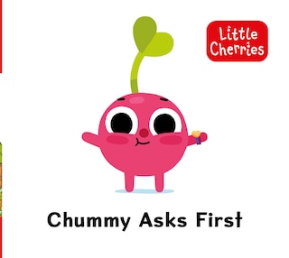 Front cover_Little Cherries Book 6: Chummy Asks First