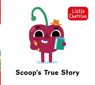 Front cover_Little Cherries Book 9: Scoop's True Story
