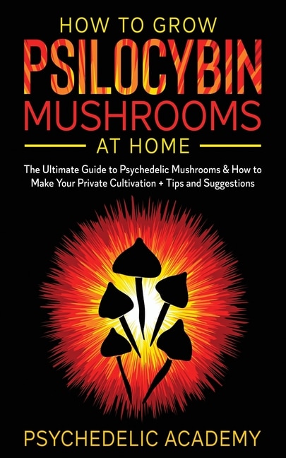Front cover_How To Grow Psilocybin Mushrooms At Home