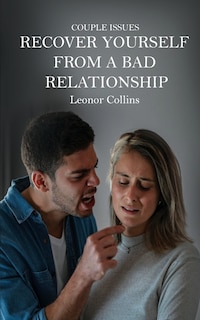 Front cover_Couple Issues - Recover Yourself From a Bad Relationship