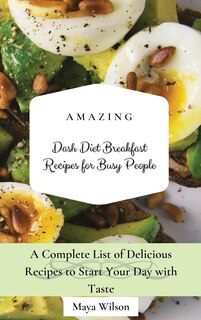 Front cover_Amazing Dash Diet Breakfast Recipes for Busy People