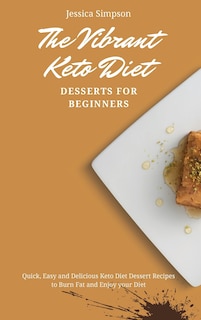 Front cover_The Vibrant Keto Diet Desserts for Beginners