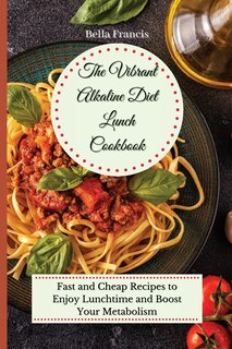 Couverture_The Vibrant Alkaline Diet Lunch Cookbook
