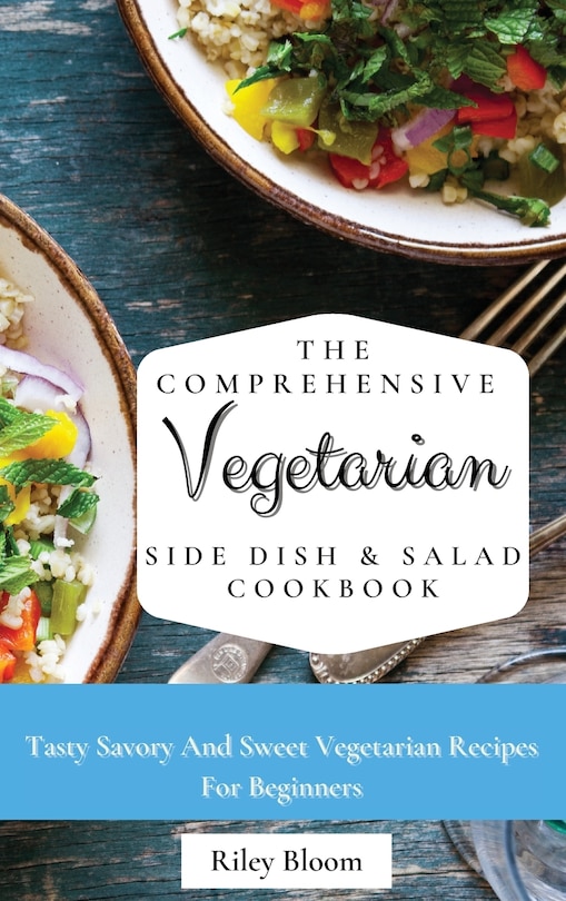 Front cover_The Comprehensive Vegetarian Side Dish & Salad Cookbook