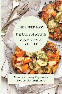 Front cover_The Super Easy Vegetarian Cooking Guide