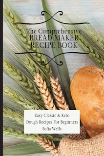 Front cover_The Comprehensive Bread Maker Recipe Book