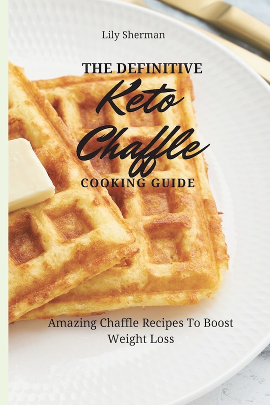 Couverture_The Definitive KETO Chaffle Cooking Guide