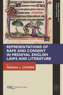 Front cover_Representations of Rape and Consent in Medieval English Laws and Literature