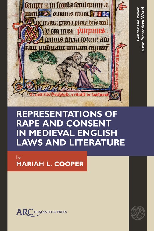 Front cover_Representations of Rape and Consent in Medieval English Laws and Literature