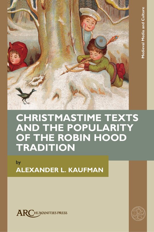 Front cover_Christmastime Texts and the Popularity of the Robin Hood Tradition