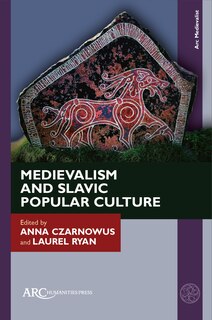 Front cover_Medievalism and Slavic Popular Culture