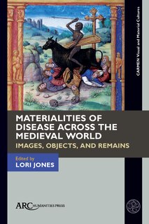 Front cover_Materialities of Disease Across the Medieval World
