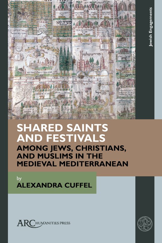 Couverture_Shared Saints and Festivals among Jews, Christians, and Muslims in the Medieval Mediterranean