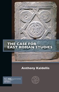 Front cover_The Case for East Roman Studies