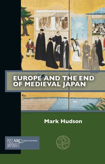Front cover_Europe and the End of Medieval Japan