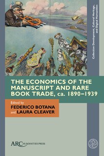 Front cover_The Economics of the Manuscript and Rare Book Trade, ca. 1890–1939