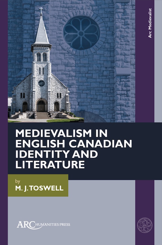 Front cover_Medievalism in English Canadian Identity and Literature