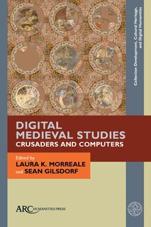 Front cover_Digital Medieval Studies&mdash;Crusaders and Computers