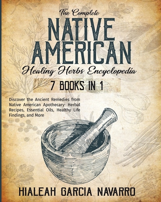 Couverture_The Complete Native American Healing Herbs Encyclopedia - 7 Books in 1