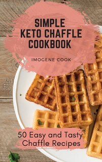 Front cover_Simple Keto Chaffle Cookbook