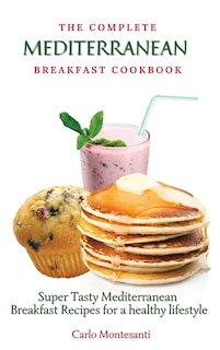 Front cover_The Complete Mediterranean Breakfast Cookbook