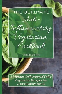 Couverture_The Ultimate Anti-Inflammatory Vegetarian Cookbook