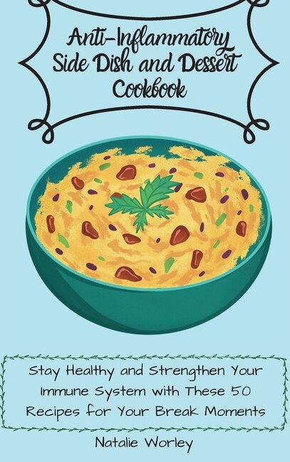 Front cover_Anti-Inflammatory Side dish and Dessert Cookbook