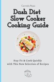Front cover_Dash Diet Slow Cooker Cooking Guide