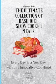 Couverture_The Ultimate Collection of Dash Diet Slow Cooker Meals