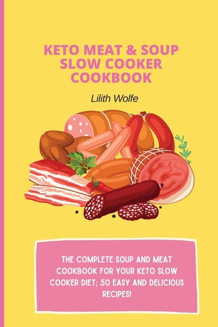 Couverture_Keto Meat & Soup Slow Cooker Cookbook