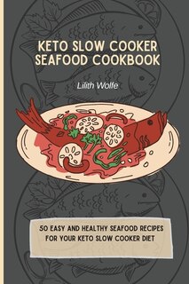 Couverture_Keto Slow Cooker Seafood Cookbook