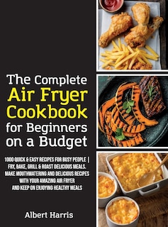 Front cover_The Complete Air Fryer Cookbook for Beginners on a Budget