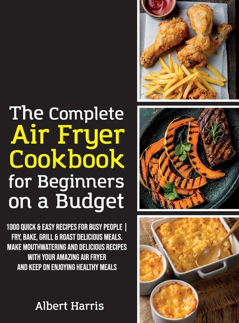 Front cover_The Complete Air Fryer Cookbook for Beginners on a Budget