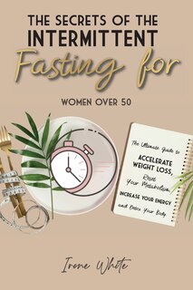 Front cover_The Secrets of the Intermittent Fasting for Women Over 50