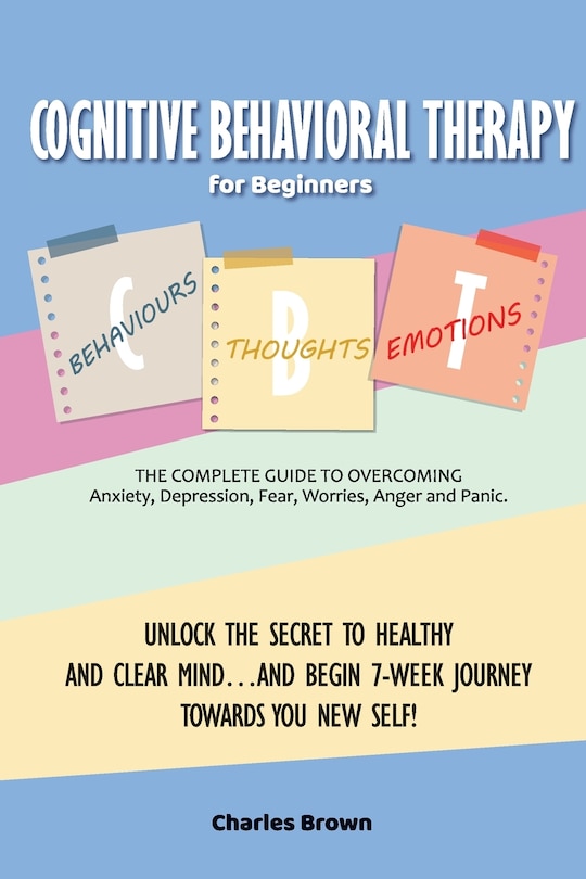 Front cover_Cognitive Behavioral Therapy for Beginners (C.B.T.)