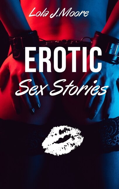 Erotic Sex Stories: A Collection Of Threesomes, Sex Games, Bdsm, Milfs, Femdom, Lesbian, Wife Swapping, Cuckold & More!