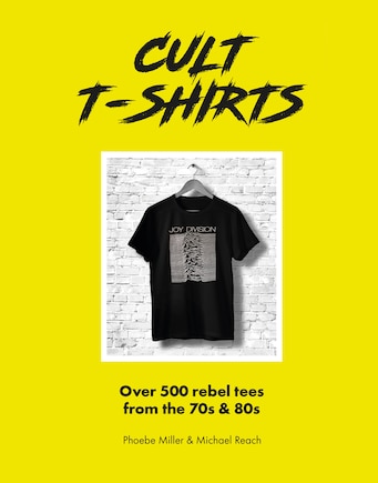 Cult T-shirts: Collecting And Wearing Designer Classics